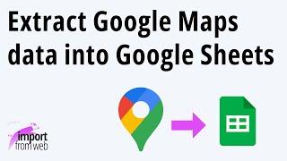  Extract Google Maps places into Google Sheets - Google Maps scraper