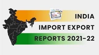 India Import Export Data Reports 2021-22 | India Trade Data Statistics | India Shipment Records
