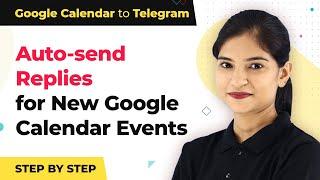 How to Send Text Message or Reply for New Events in Google Calendar | Google Calendar to Telegram