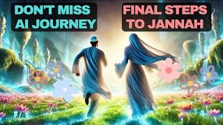 AI-Visualized Final Steps to Jannah: AI Qur’an Guided Journey to Paradise in an Islamic Story