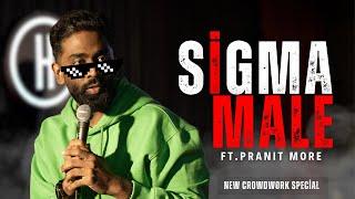 Sigma Male | Pranit More | Stand-Up Comedy | Crowd Work Special