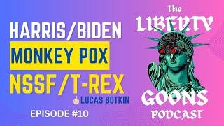 The Liberty Goons Podcast Ep. 11 - Lucas Botkin meets w/ Joe and Kamala about Monkey Pox (probably)