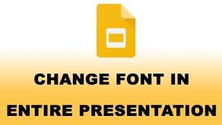 How to Change Fonts in Entire Google Slides Presentation