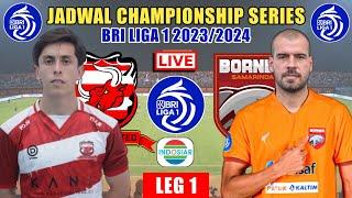 Jadwal Championship Series Bri Liga 1 2024 Hari ini - Madura united vs Borneo Fc - BRI liga 1 2024