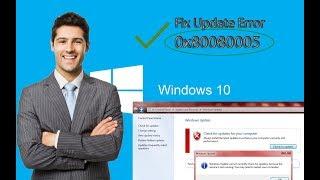 0x80080005 - Fix Windows 10 Update Error