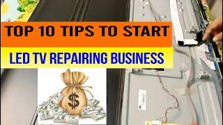 TOP 10 TIPS TO START LED LCD TV REPAIRING BUSINESS