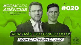 POR TRÁS DO LEGADO DO S: NOVA CAMPANHA DA AUDI | GEROLD E STHEFAN #PCMAGÊNCIAS 020