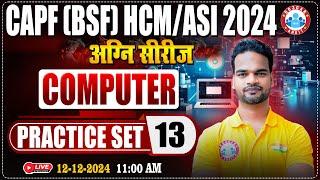 BSF HCM/ASI 2024 | अग्नि सीरीज | CAPF HCM/ASI Practice Set #13 | BSF Computer By Shivam Sir