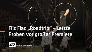 STUDIO 47 .live | FLIC FLAC „ROADTRIP“ – LETZTE PROBEN VOR GROSSER PREMIERE