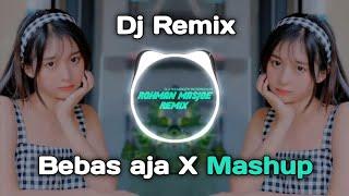 Dj Bebas aja X Mashup Viral Tiktok Remix ( Rohmanmasjoe Remix )