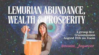 Lemurian Abundance, Prosperity & Wealth LIVE Transmission