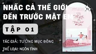 Nhấc Cả Thế Giới Đến Trước Mặt Em Tập 1