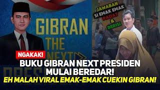 NGAKAK! BUKU GIBRAN NEXT PRESIDEN MULAI BEREDAR! EH MALAH VIRAL EMAK-EMAK CUEKIN GIBRAN!