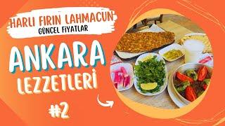 Ankara'da En İyi Lahmacun Yapan Yerlerden: Gaziantep Harlı Fırın (Fiyatlar) | Antep Lezzetleri