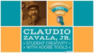 Claudio Zavala: Hearing from Your Learners with Adobe's Creativity Tools