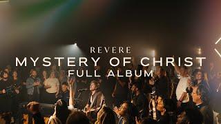 Mystery of Christ FULL ALBUM | REVERE