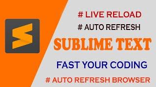 Sublime Text Live Auto Refresh | Sublime Text Browser Auto Reload |Sublime text Browser Auto Refresh