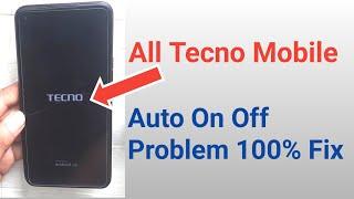 Tecno Mobile Auto On Off Problem Solve l All Android Mobile Auto on off Problem 100% Fix