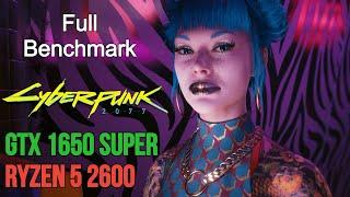 Cyberpunk 2077 1.5 Benchmark Full - Testing GTX 1650 Super + Ryzen 5 2600 All Setting