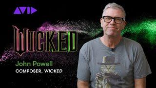 Composing the Score for Wicked with John Powell