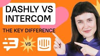 Dashly vs Intercom: The Key Difference. Best Intercom Alternative