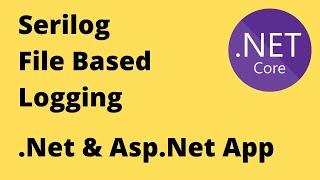 Add Serilog File Based Logging in .Net Console and Asp.Net Application Quick Easy Way