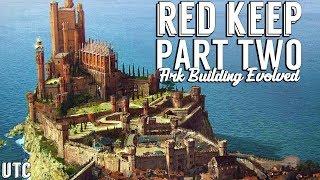 Building the Most Famous Castle in Westeros :: CKF Remastered Castle :: Ark Building Evolved w/ UTC