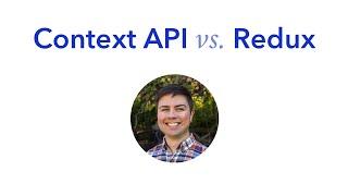 React Context API vs. Redux