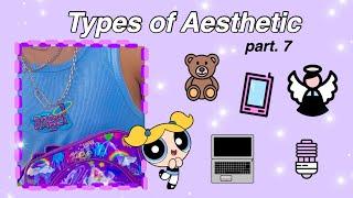 TYPES OF AESTHETIC // How to be Aesthetic (Find yours) Part. 7