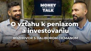 Money Talk 18: Dalibor Cicman ma vyspovedal o vzťahu k peniazom a investovaniu