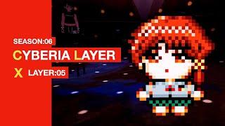 【Cyberia Layer X】 Season:06 Layer:05