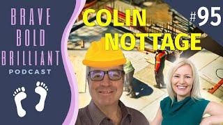 COLIN NOTTAGE - EXPERT in HEALTH & SAFETY | Brave, Bold, Brilliant Podcast