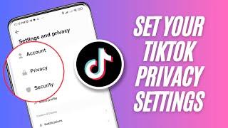 How To Set Privacy Settings on TikTok | Customize TikTok Privacy Settings