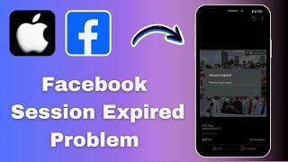 How to Fix Facebook Session Expired Please Log In Again Problem On iPhone