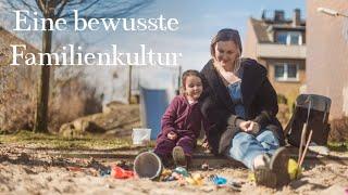 So erschafft ihr eine starke Familienkultur | 12 Prinzipien bewusster Erziehung