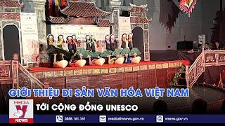 Giới thiệu di sản văn hóa Việt Nam tới cộng đồng UNESCO - VNEWS