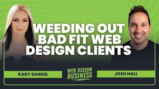 Weeding Out Bad Fit Clients (my interview with Kady Sandel)