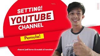 Cara Setting Channel YouTube Pemula Terbaru 2023