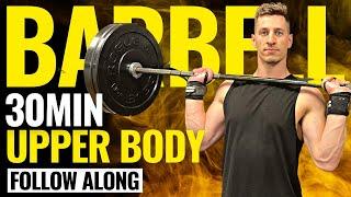 30 MINUTE UPPER BODY BARBELL WORKOUT | Follow Along