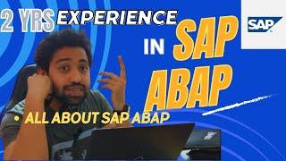 My 2 Years Experience as SAP ABAP Developer | Know All thing About SAP ABAP | SAP ABAP | SAP