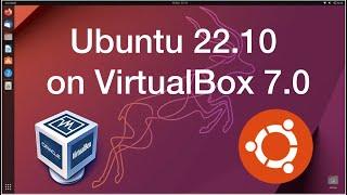 Ubuntu 22.10 installation on VirtualBox 7.0 (Latest One)
