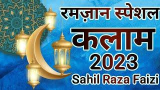 2023 ramadan special kalam// Sahil Raza Faizi