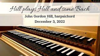 Hill Plays Hill and Some Bach Live 12/3/22