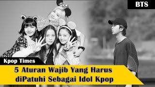 5 Larangan Wajib Yang Harus diPatuhi Sebagai Idol Kpop