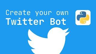 Create Your Own Twitter Bot in Python 3.10 Tutorial (2022 Edition)