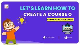 Learn to create a course on Beyond exams website.