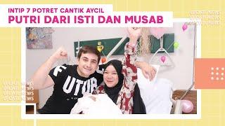 Intip 7 Potret Cantik Aycil, Putri Pertama Isti dan Musab!