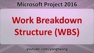 MS Project Tutorials 02: Work Breakdown Structure (WBS)