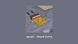 Ismail - Closed Doors (speed up + reverb) tiktok version