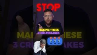 Stop Making These 3 CRM Mistakes 